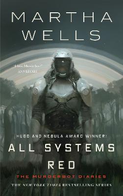 All Systems Red: The Murderbot Diaries - Martha Wells - cover