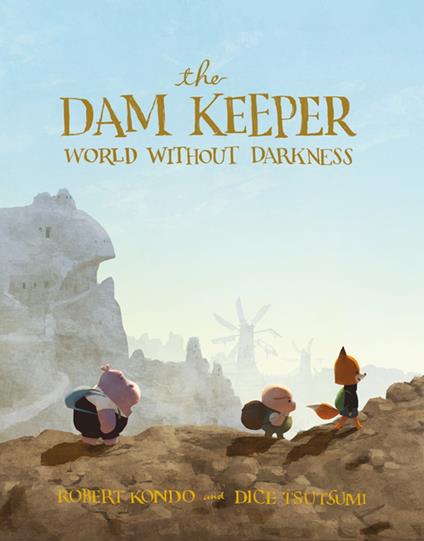 The Dam Keeper, Book 2 - Robert Kondo,Dice Tsutsumi - ebook