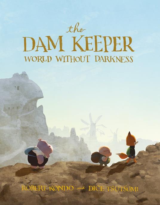 The Dam Keeper, Book 2 - Robert Kondo,Dice Tsutsumi - ebook