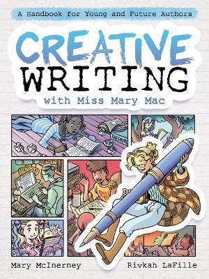 Creative Writing with Miss Mary Mac: A Handbook for Young and Future Authors - Mary McInerney - cover