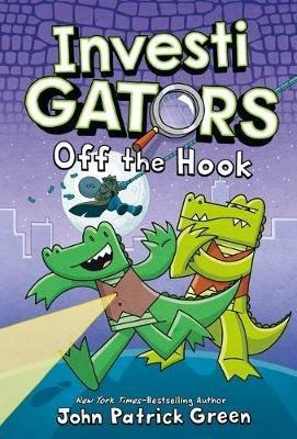 InvestiGators: Off the Hook - John Patrick Green - cover