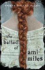 The Ballad of Ami Miles