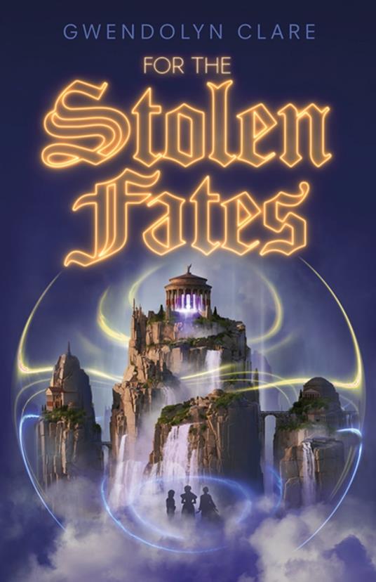For the Stolen Fates - Gwendolyn Clare,Brittany Groves - ebook