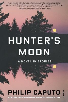 Hunter's Moon: A Novel in Stories - Philip Caputo - cover