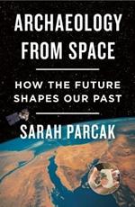 Archaeology from Space: How the Future Shapes Our Past