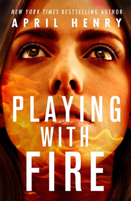 Playing with Fire - April Henry - ebook