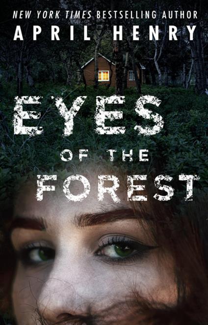 Eyes of the Forest - April Henry - ebook