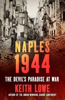 Naples 1944: The Devil's Paradise at War - Keith Lowe - cover