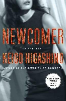 Newcomer: A Mystery - Keigo Higashino - cover
