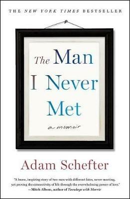 The Man I Never Met: A Memoir - Adam Schefter,Michael Rosenberg - cover