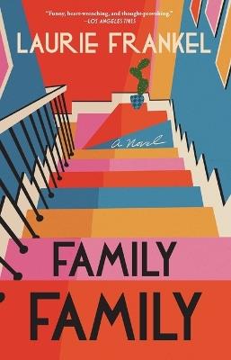 Family Family: A Novel - Laurie Frankel - cover