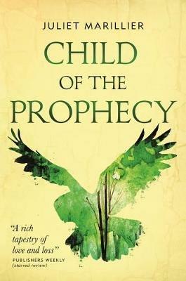 Child of the Prophecy: Book Three of the Sevenwaters Trilogy - Juliet Marillier - cover