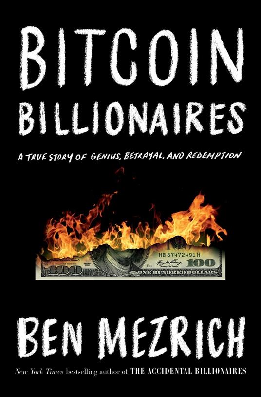 Bitcoin Billionaires: A True Story of Genius, Betrayal, and Redemption - Ben Mezrich - cover