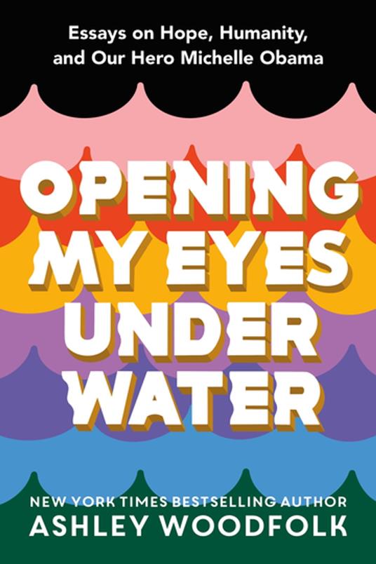 Opening My Eyes Underwater - Ashley Woodfolk - ebook