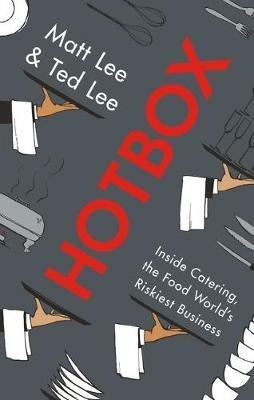 Hotbox: Inside Catering, the Food World's Riskiest Business - Matt Lee,Ted Lee - cover