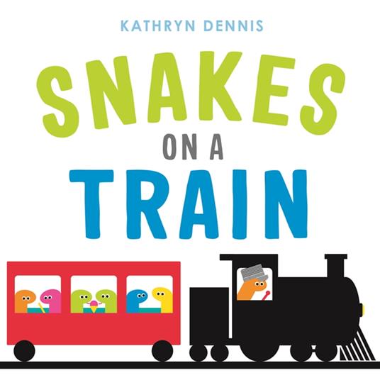 Snakes on a Train - Kathryn Dennis - ebook