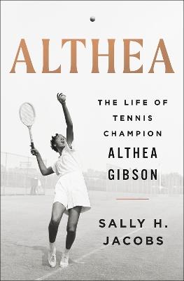 Althea: The Life of Tennis Champion Althea Gibson - Sally H. Jacobs - cover