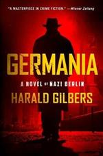 Germania: A Novel of Nazi Berlin