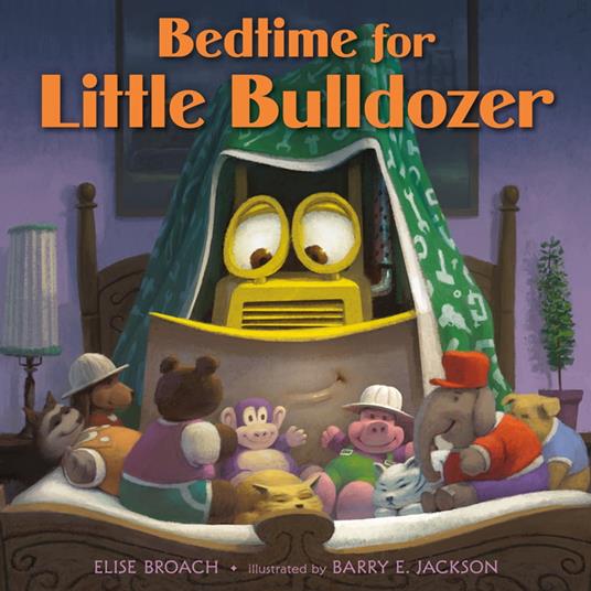 Bedtime for Little Bulldozer - Elise Broach,Barry E. Jackson - ebook