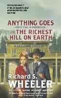 Anything Goes and the Richest Hill on Earth - Richard S Wheeler - cover