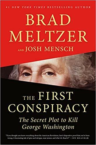 The First Conspiracy: The Secret Plot to Kill George Washington - Brad Meltzer,Josh Mensch - cover