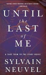 Until the Last of Me: Take Them to the Stars, Book Two