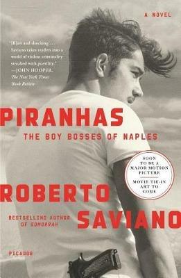 Piranhas: The Boy Bosses of Naples: A Novel - Roberto Saviano - cover