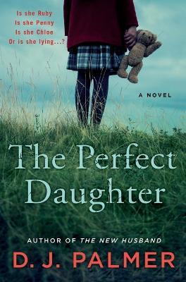The Perfect Daughter: A Novel - D.J. Palmer - cover