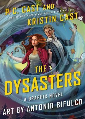 The Dysasters: The Graphic Novel: Volume 1 - P. C. Cast,Kristin Cast - cover