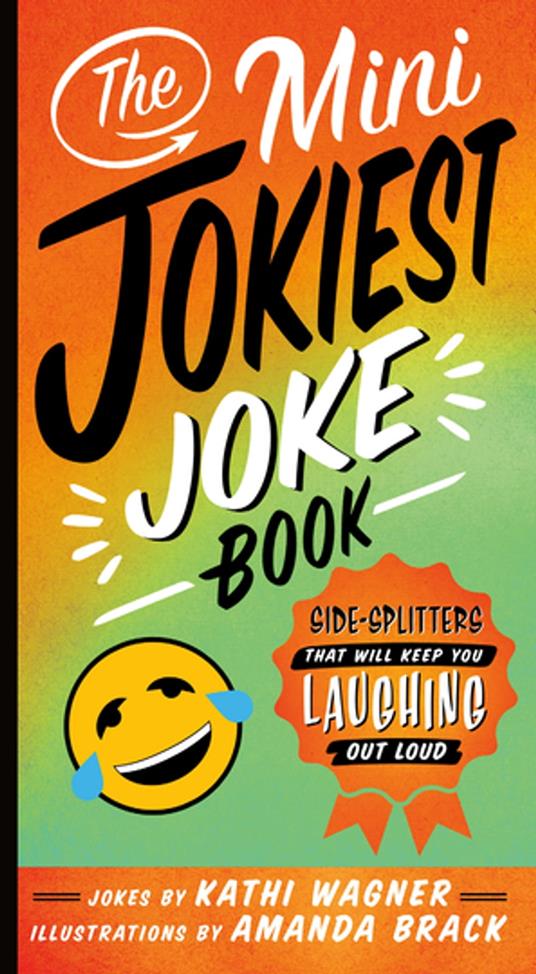 The Mini Jokiest Joke Book - Kathi Wagner,Amanda Brack - ebook