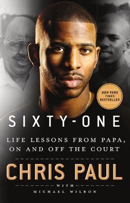 Sixty-One: Life Lessons from Papa, on and Off the Court - Chris Paul - cover