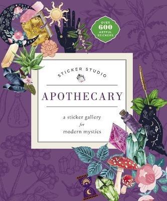 Sticker Studio: Apothecary: A Sticker Gallery for Modern Mystics - Chloe Standish - cover
