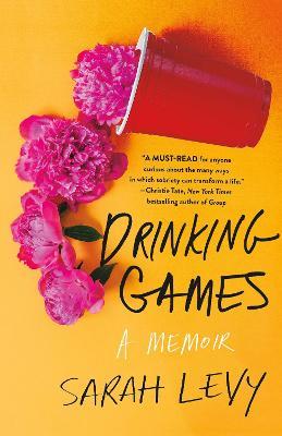 Drinking Games: A Memoir - Sarah Levy - cover