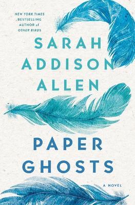 Paper Ghosts - Sarah Addison Allen - cover