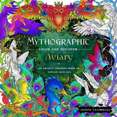 Mythographic Color and Discover: Aviary: An Artist's Coloring Book of Winged Beauties - Joseph Catimbang - cover