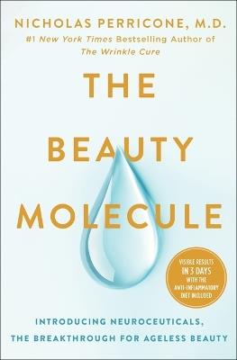 The Beauty Molecule: Introducing Neuroceuticals, the Breakthrough for Ageless Beauty - Nicholas Perricone - cover