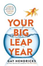 Your Big Leap Year: A Year to Manifest Your Next-Level Life...Starting Today!