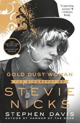 Gold Dust Woman: The Biography of Stevie Nicks - Stephen Davis - cover