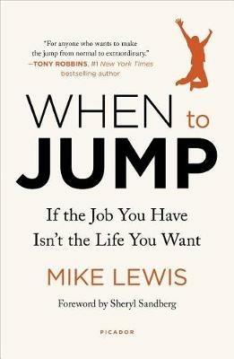 When to Jump: If the Job You Have Isn't the Life You Want - Mike Lewis - cover