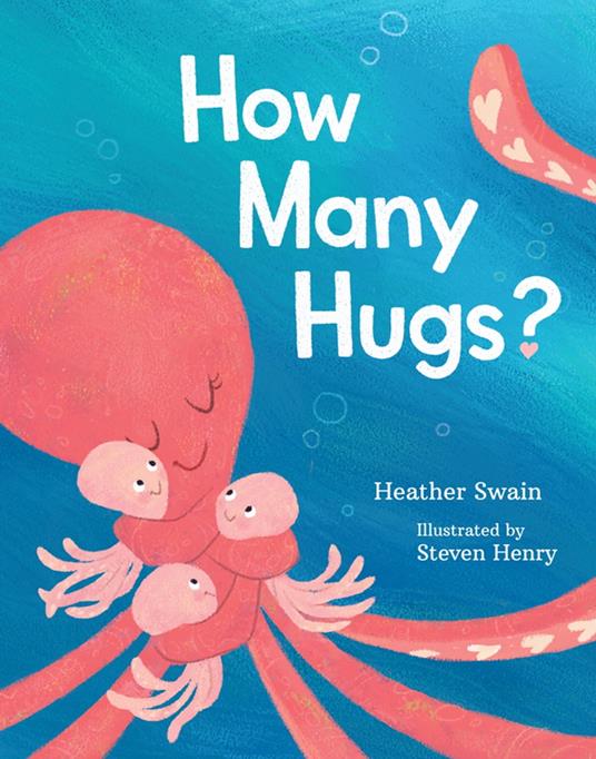 How Many Hugs? - Heather Swain,Steven Henry - ebook
