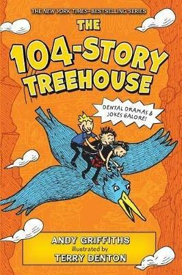 The 104-Story Treehouse: Dental Dramas & Jokes Galore! - Andy Griffiths - cover