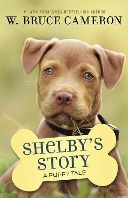 Shelby's Story: A Puppy Tale - W Bruce Cameron - cover