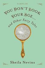 You Don't Look Your Age...and Other Fairy Tales Sampler