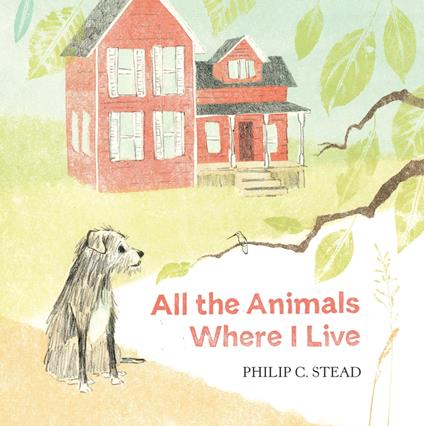 All the Animals Where I Live - Philip C. Stead - ebook