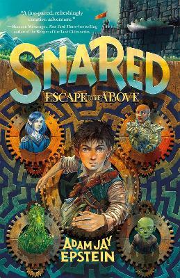 Snared: Escape to the Above - Adam Jay Epstein - cover