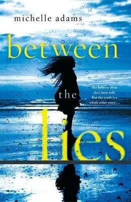 Between the Lies - Michelle Adams - cover