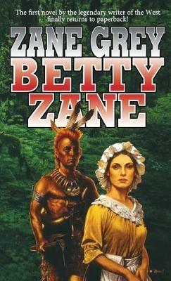 Betty Zane - Zane Grey - cover