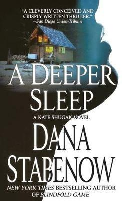 A Deeper Sleep: A Kate Shugak Novel - Dana Stabenow - cover