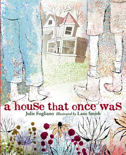 A House That Once Was - Julie Fogliano,Lane Smith - ebook