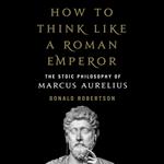 How to Think Like a Roman Emperor